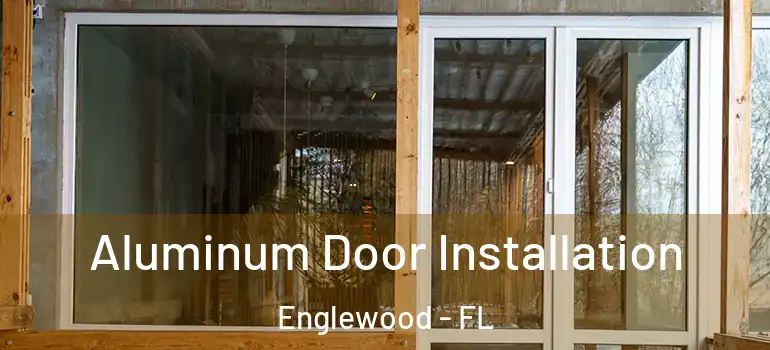 Aluminum Door Installation Englewood - FL