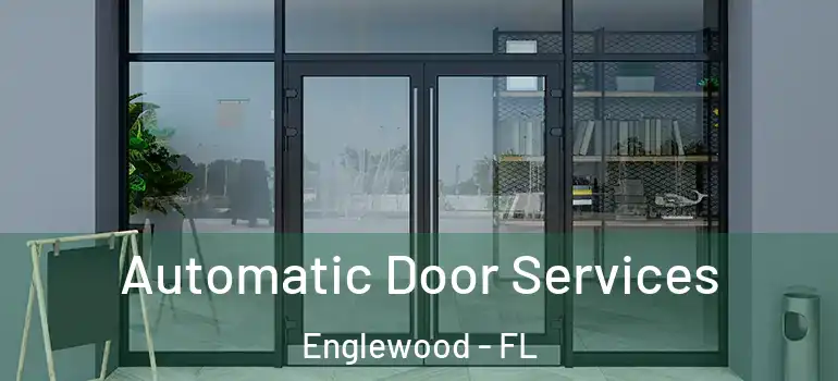 Automatic Door Services Englewood - FL