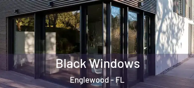 Black Windows Englewood - FL