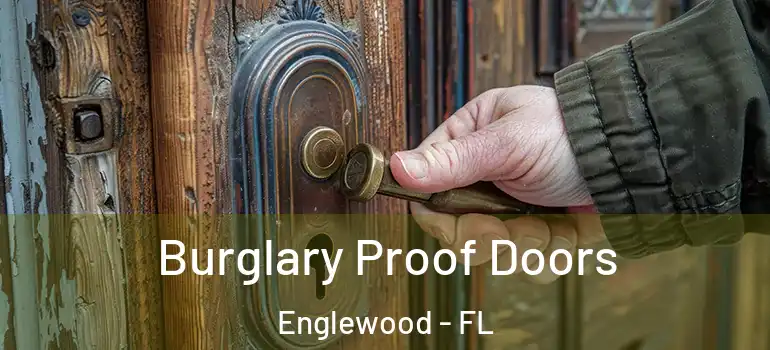 Burglary Proof Doors Englewood - FL