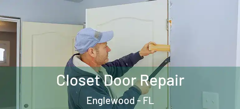 Closet Door Repair Englewood - FL