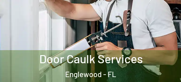 Door Caulk Services Englewood - FL