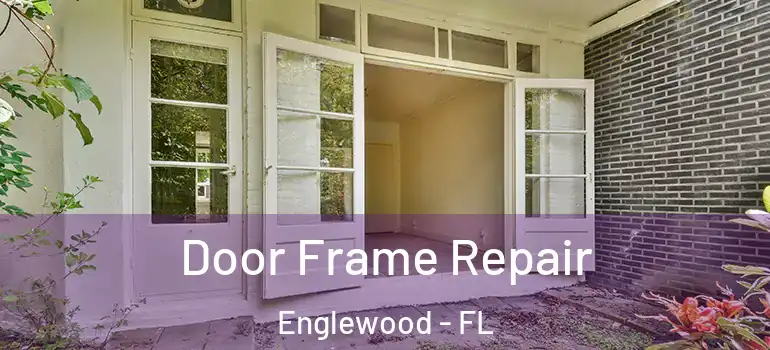 Door Frame Repair Englewood - FL
