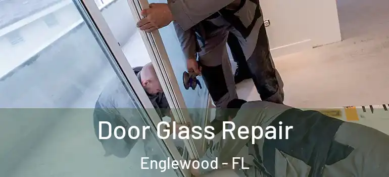 Door Glass Repair Englewood - FL