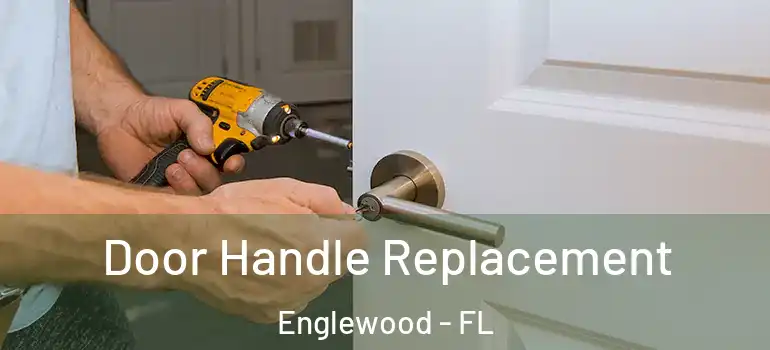 Door Handle Replacement Englewood - FL