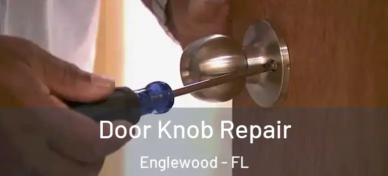 Door Knob Repair Englewood - FL