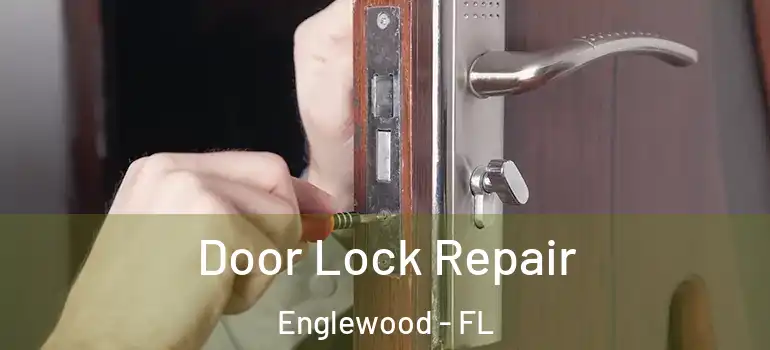 Door Lock Repair Englewood - FL