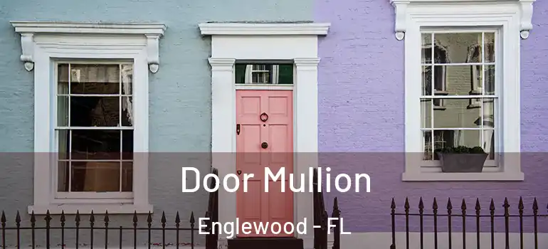 Door Mullion Englewood - FL
