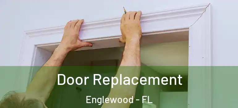 Door Replacement Englewood - FL