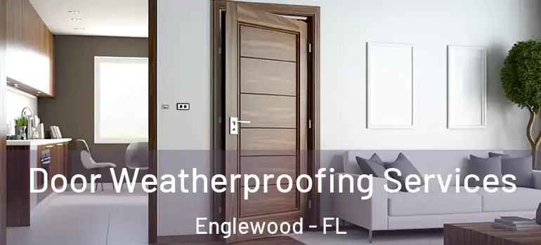 Door Weatherproofing Services Englewood - FL