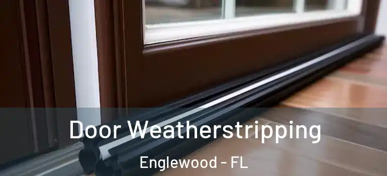 Door Weatherstripping Englewood - FL