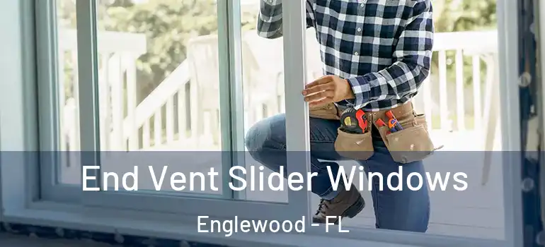 End Vent Slider Windows Englewood - FL
