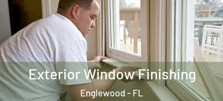 Exterior Window Finishing Englewood - FL