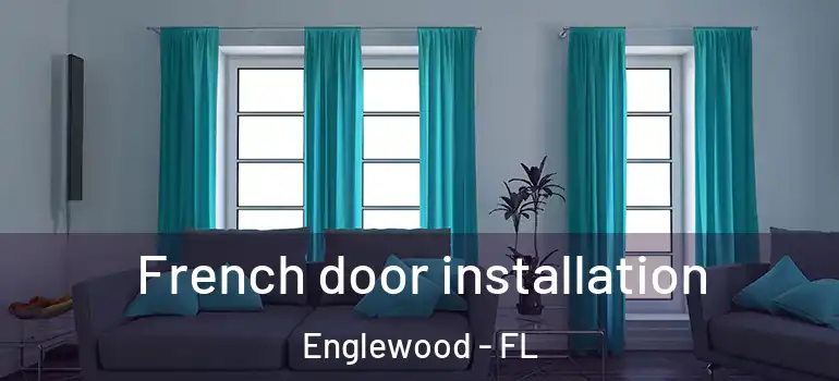 French door installation Englewood - FL