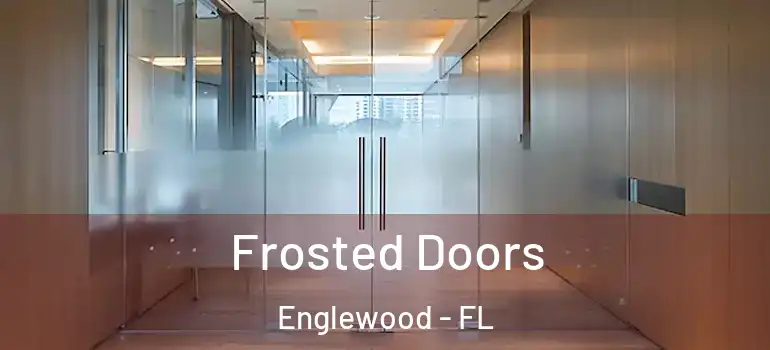 Frosted Doors Englewood - FL