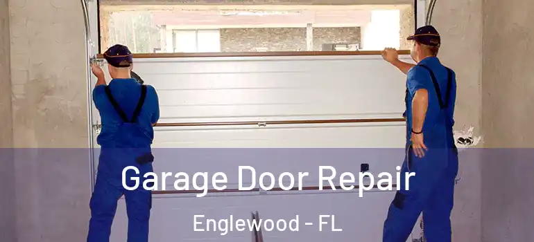 Garage Door Repair Englewood - FL