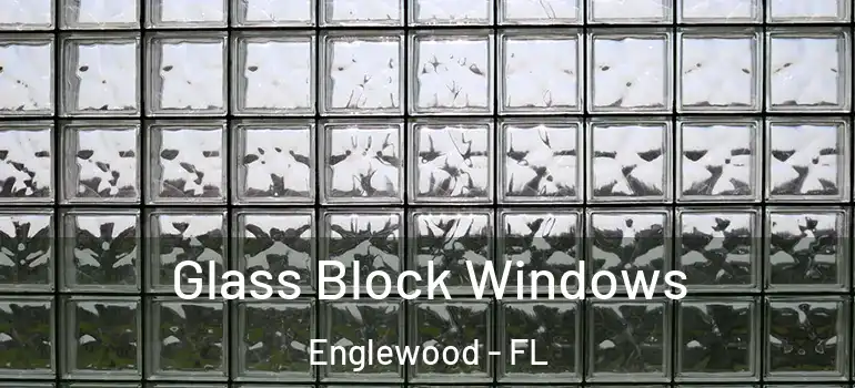 Glass Block Windows Englewood - FL