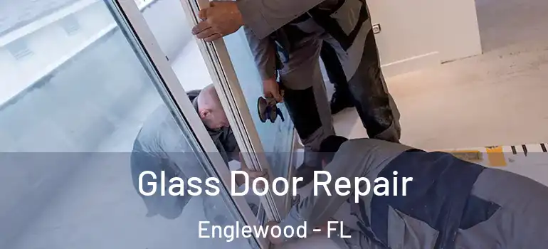 Glass Door Repair Englewood - FL