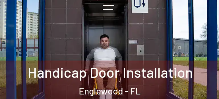 Handicap Door Installation Englewood - FL