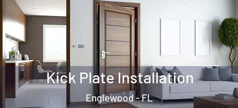 Kick Plate Installation Englewood - FL