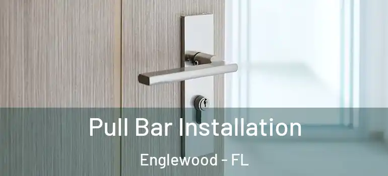 Pull Bar Installation Englewood - FL
