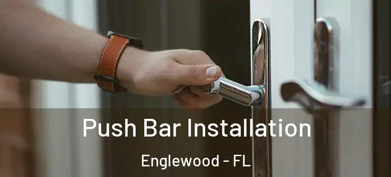 Push Bar Installation Englewood - FL