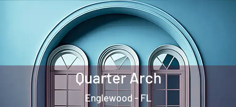 Quarter Arch Englewood - FL
