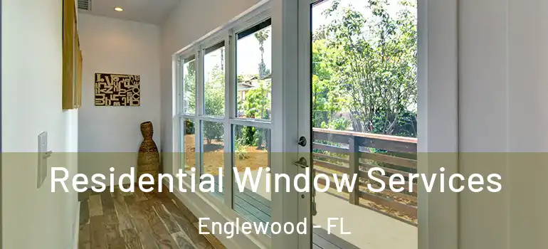 Residential Window Services Englewood - FL