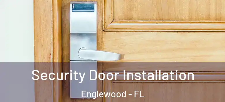 Security Door Installation Englewood - FL