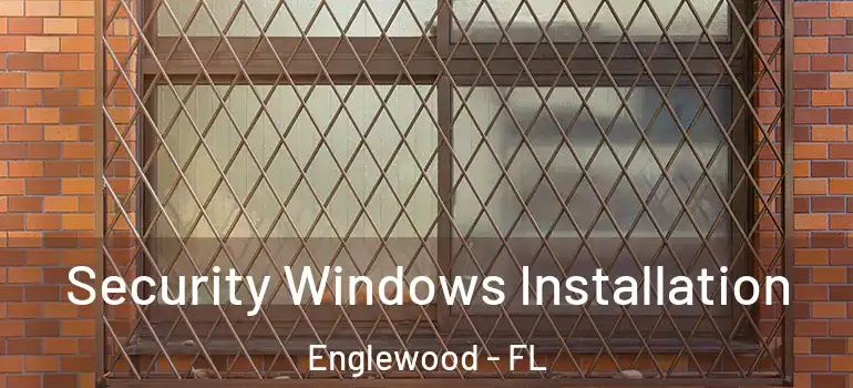 Security Windows Installation Englewood - FL