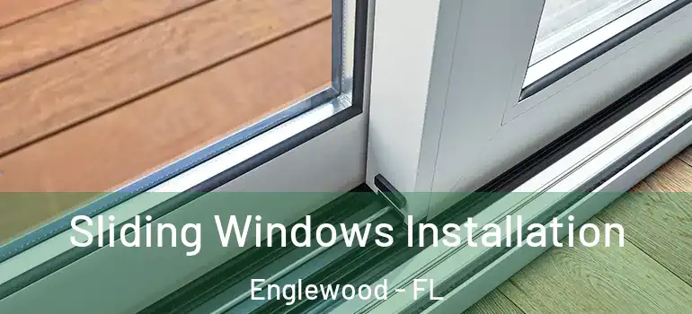 Sliding Windows Installation Englewood - FL