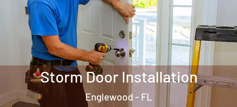 Storm Door Installation Englewood - FL