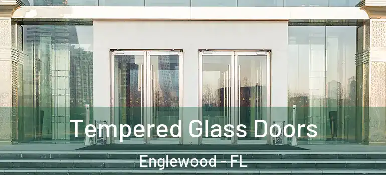 Tempered Glass Doors Englewood - FL