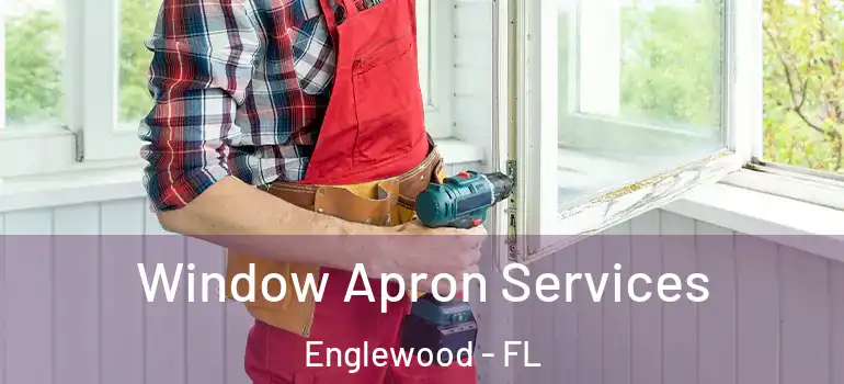 Window Apron Services Englewood - FL