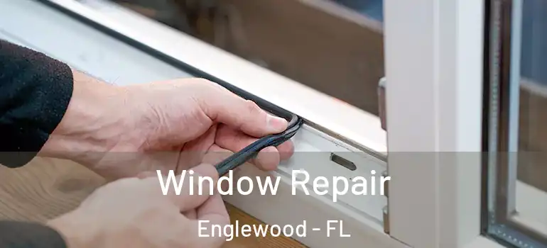 Window Repair Englewood - FL
