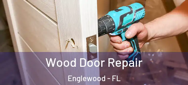Wood Door Repair Englewood - FL