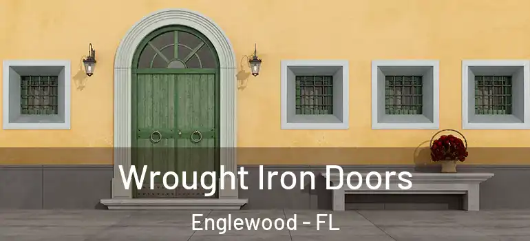 Wrought Iron Doors Englewood - FL